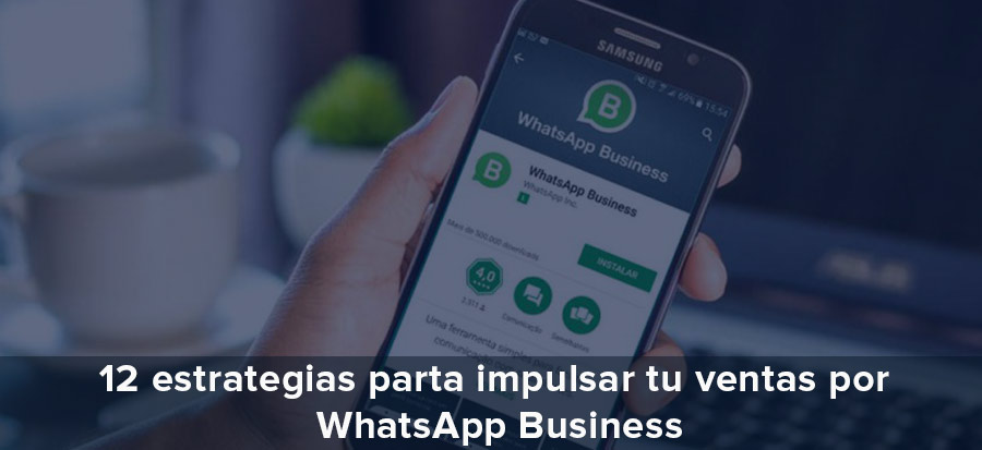 12 estrategias parta impulsar tu ventas por WhatsApp Business